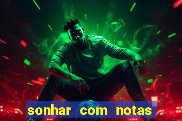 sonhar com notas de 20 reais